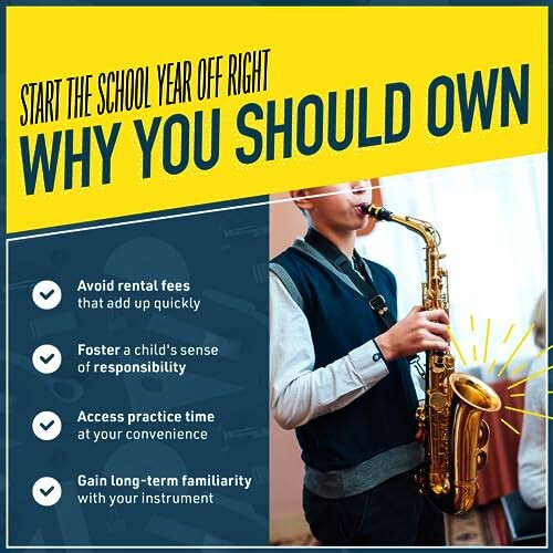 Reasons to own a saxophone: avoiding rental fees, fostering responsibility, convenient practice, and long-term familiarity.